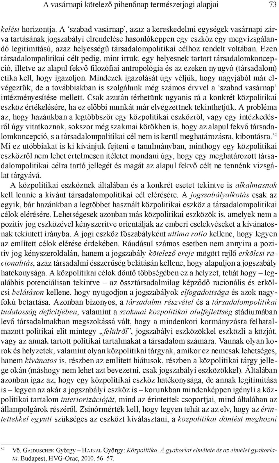 célhoz rendelt voltában.