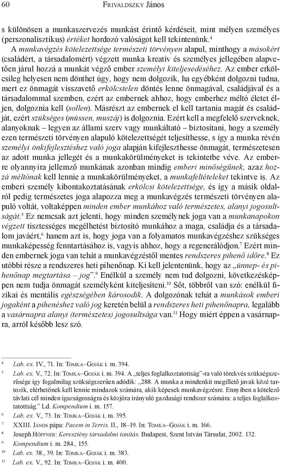 személyi kiteljesedéséhez.