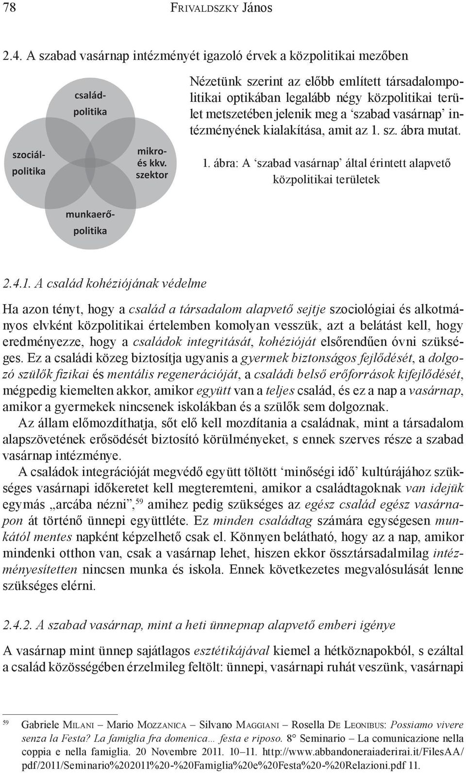 ʻszabad vasárnap intézményének kialakítása, amit az 1.