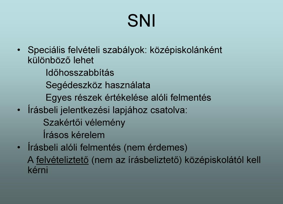 Írásbeli jelentkezési lapjához csatolva: Szakértői vélemény Írásos kérelem