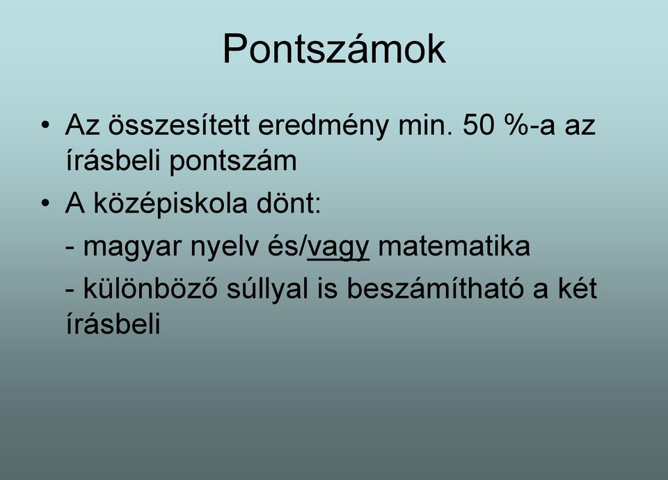 dönt: - magyar nyelv és/vagy matematika -