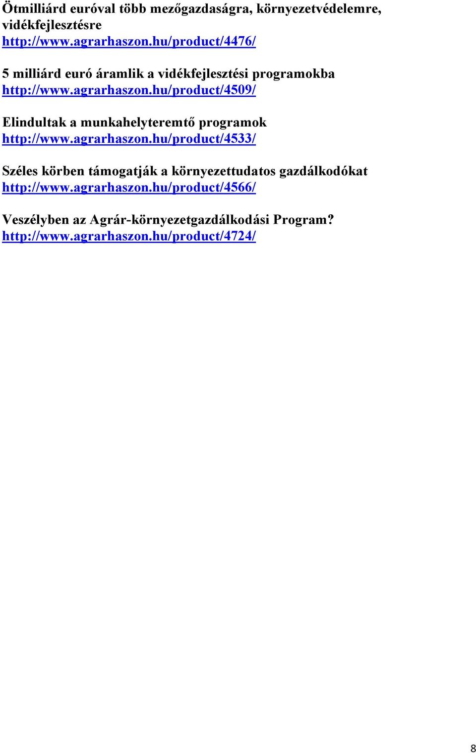 hu/product/4509/ Elindultak a munkahelyteremtő programok http://www.agrarhaszon.