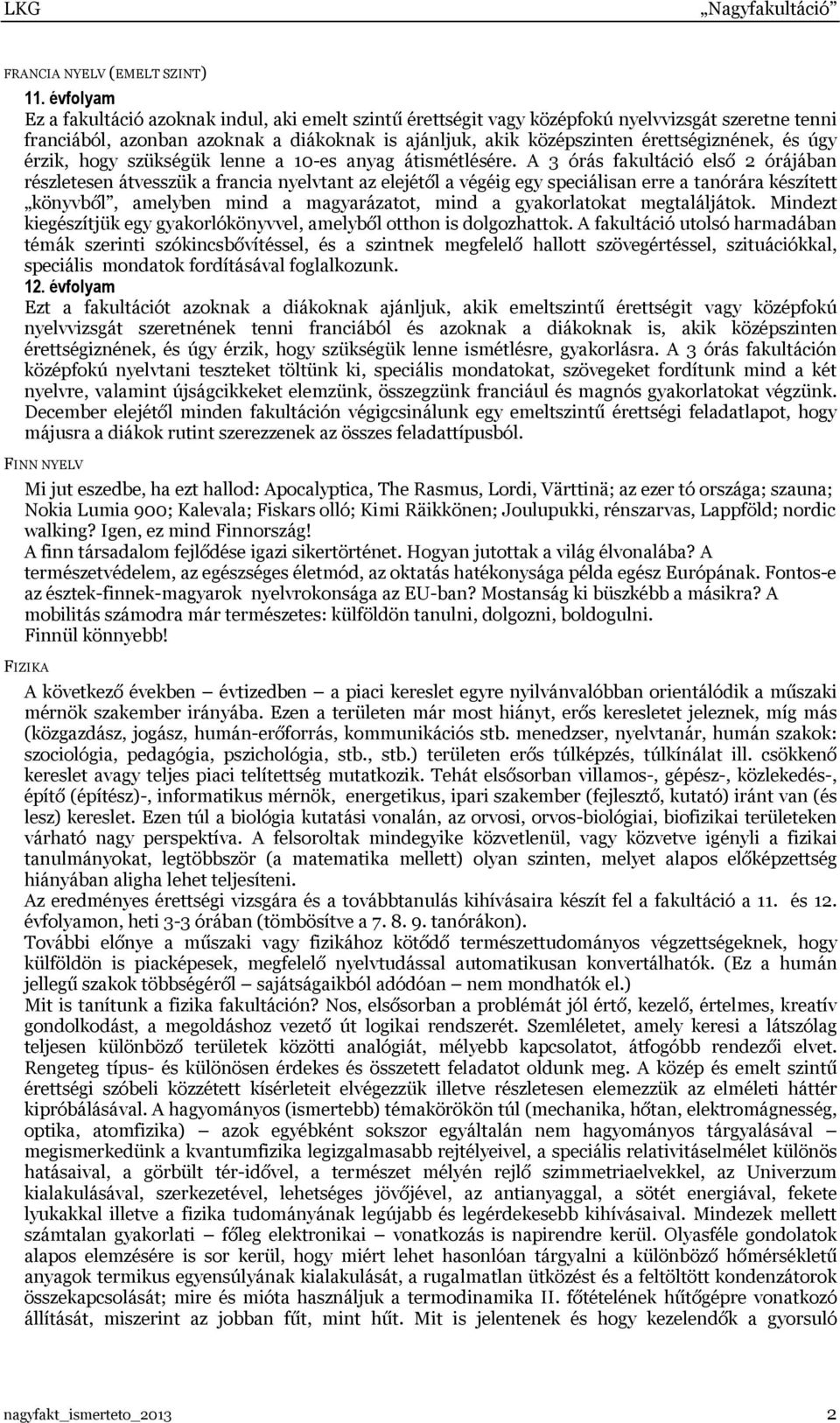 és úgy érzik, hogy szükségük lenne a 10-es anyag átismétlésére.