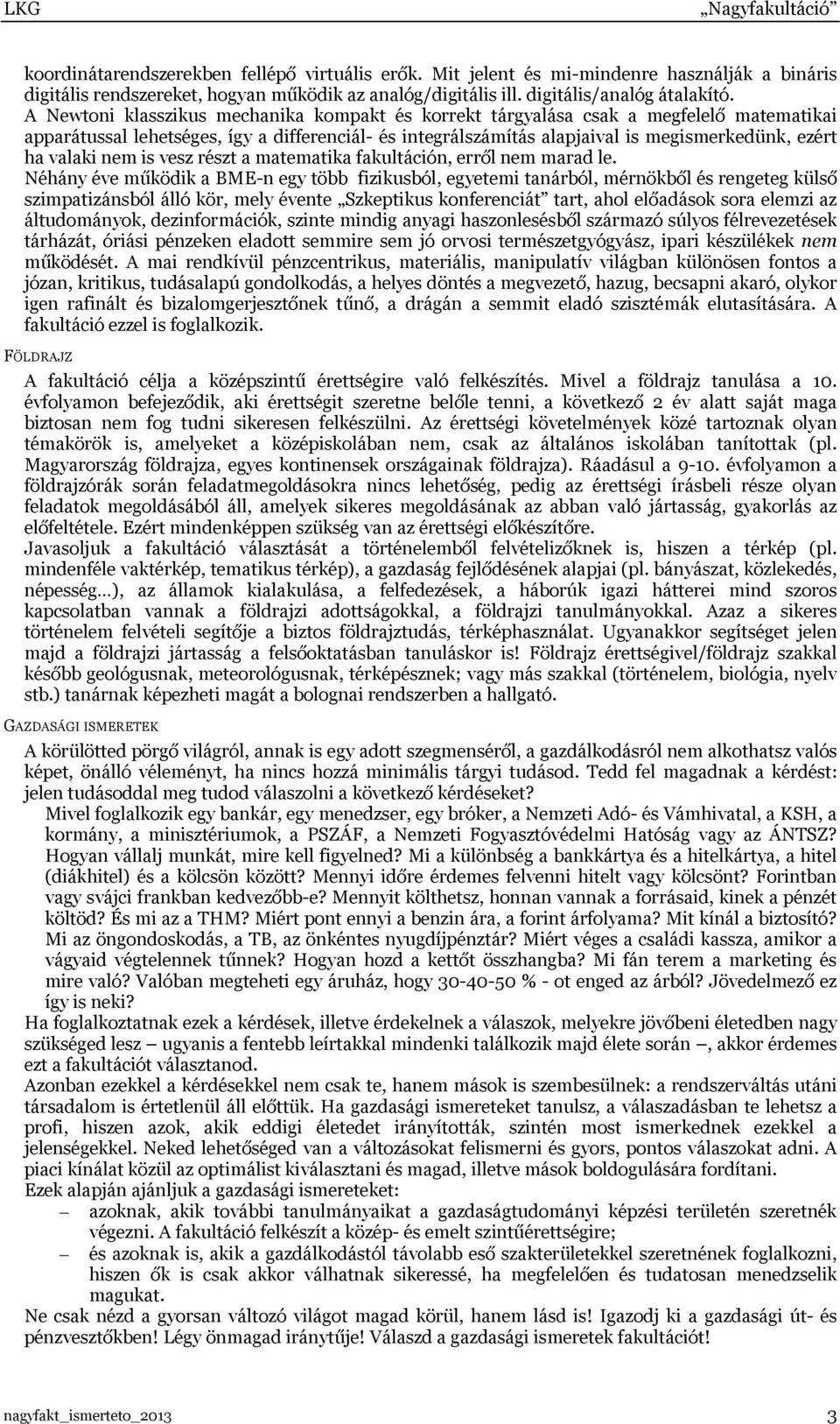 valaki nem is vesz részt a matematika fakultáción, erről nem marad le.