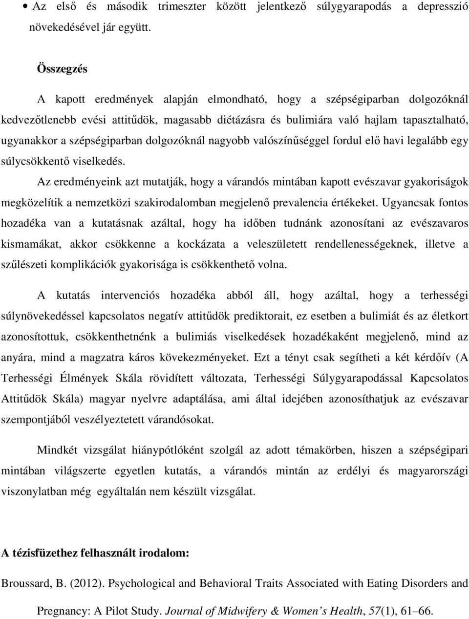 szépségiparban dolgozóknál nagyobb valószínűséggel fordul elő havi legalább egy súlycsökkentő viselkedés.
