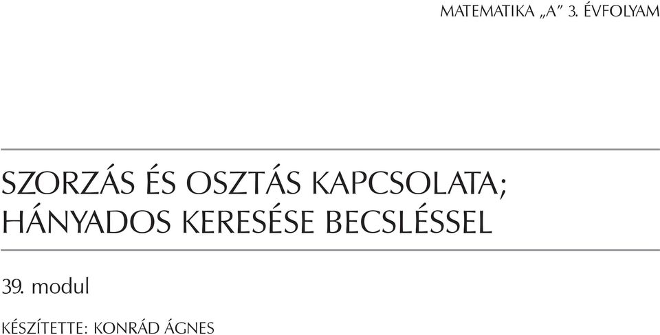 KAPCSOLATA; HÁNYADOS KERESÉSE