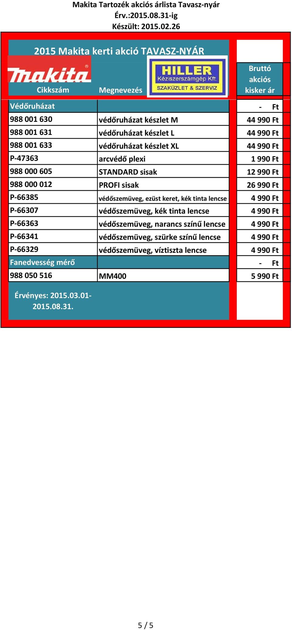 ezüst keret, kék tinta lencse 4 990 Ft P 66307 védőszemüveg, kék tinta lencse 4 990 Ft P 66363 védőszemüveg, narancs színű lencse 4 990 Ft P 66341