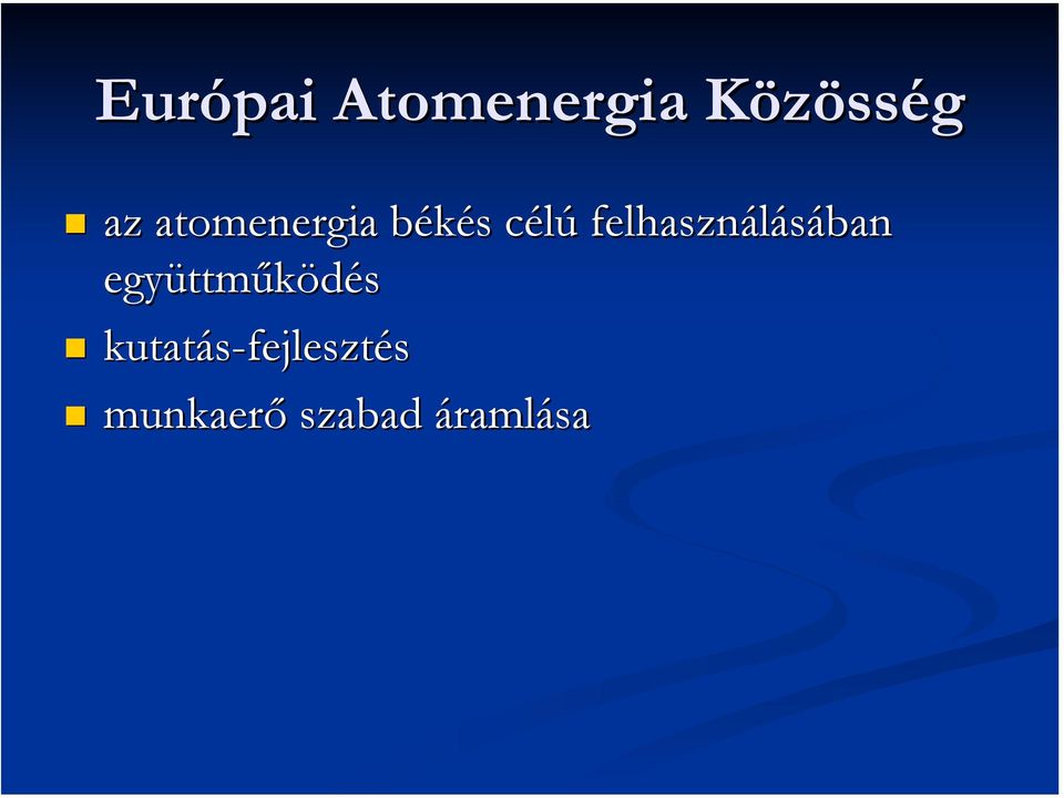 felhasználásában együttműködés