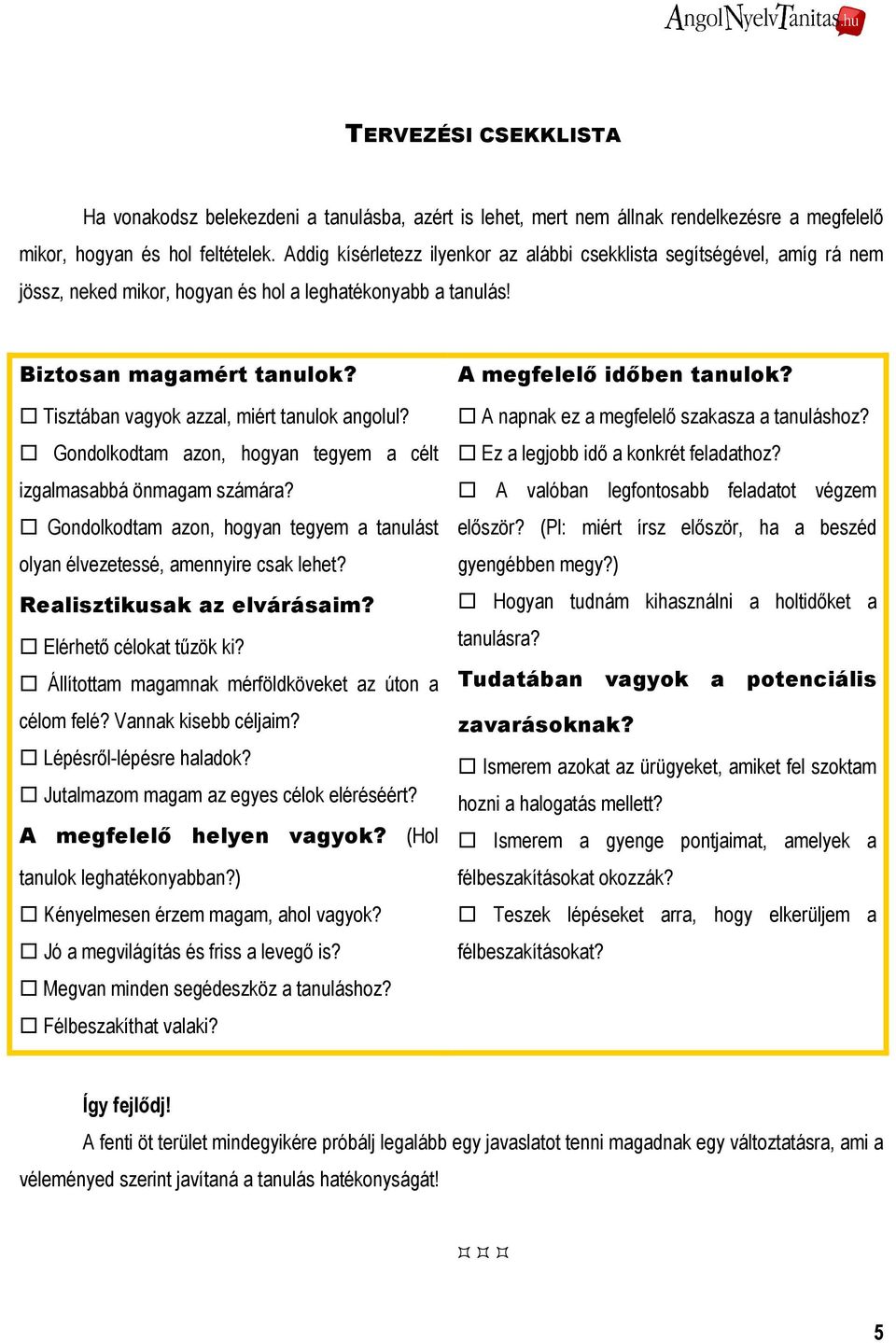 Tisztában vagyok azzal, miért tanulok angolul? Gondolkodtam azon, hogyan tegyem a célt izgalmasabbá önmagam számára?