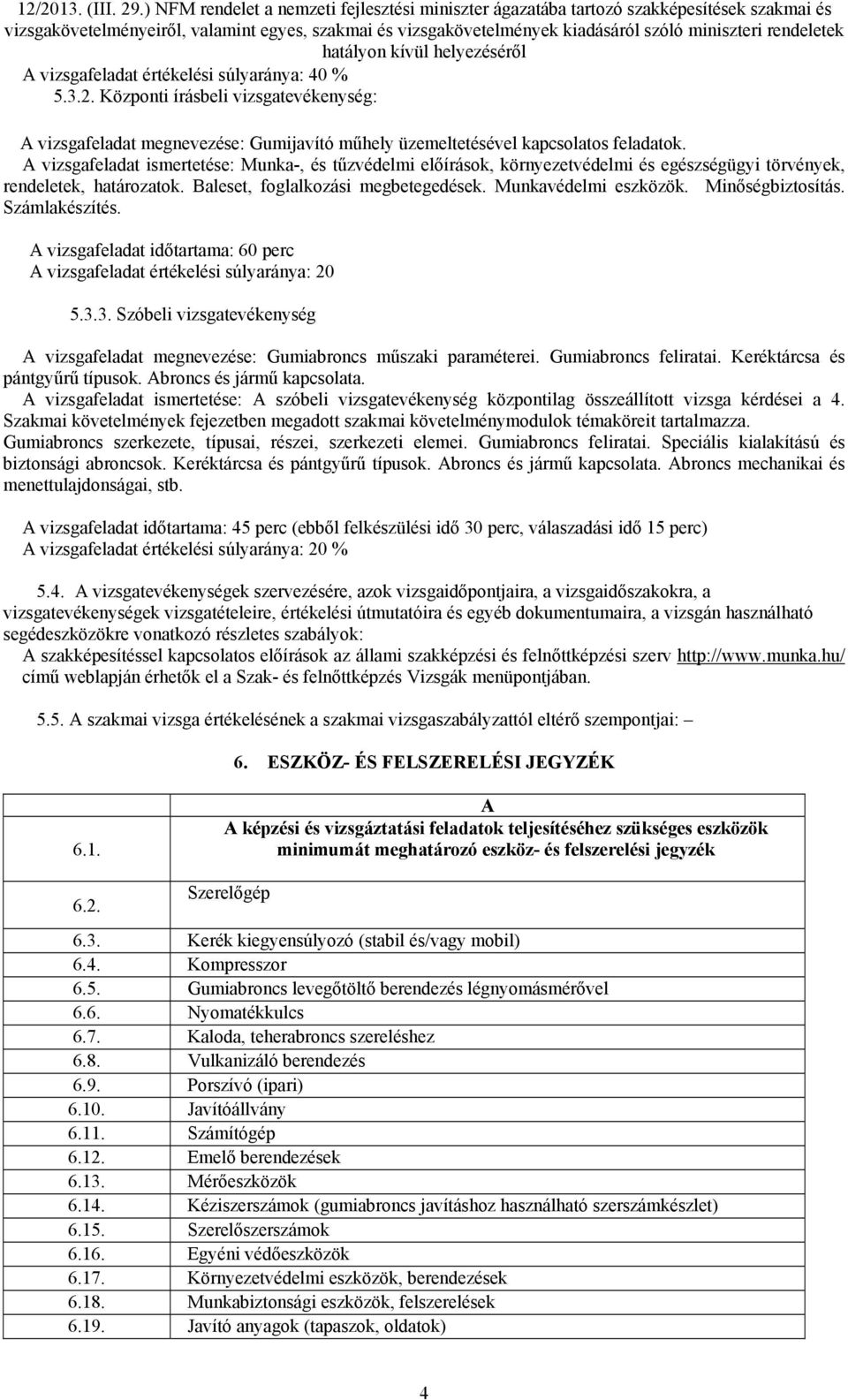 A 11. sorszámú Gumiabroncs-javító és kerékkiegyensúlyozó megnevezésű  szakképesítés szakmai és vizsgakövetelménye - PDF Ingyenes letöltés