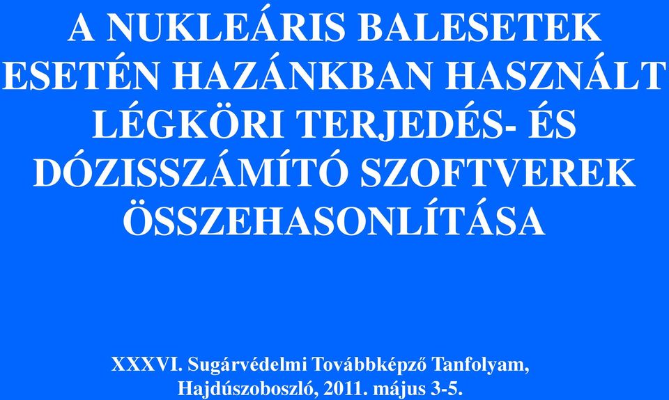 SZOFTVEREK ÖSSZEHASONLÍTÁSA XXXVI.