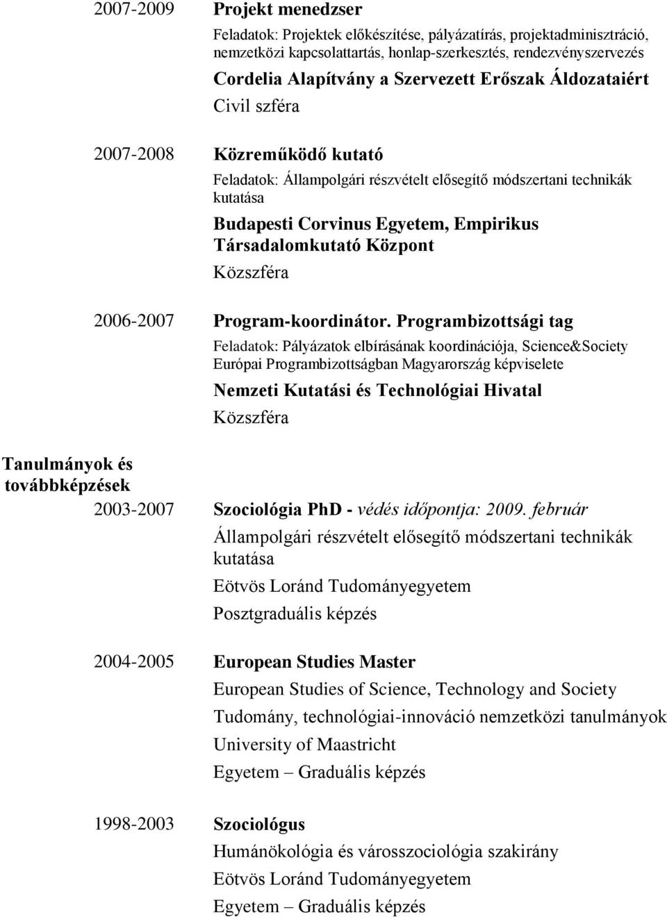 Központ 2006-2007 Program-koordinátor.