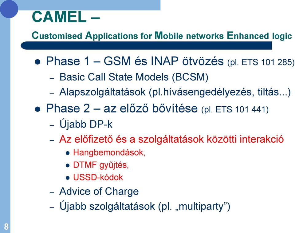 ..) Phase 2 az előző bővítése (pl.