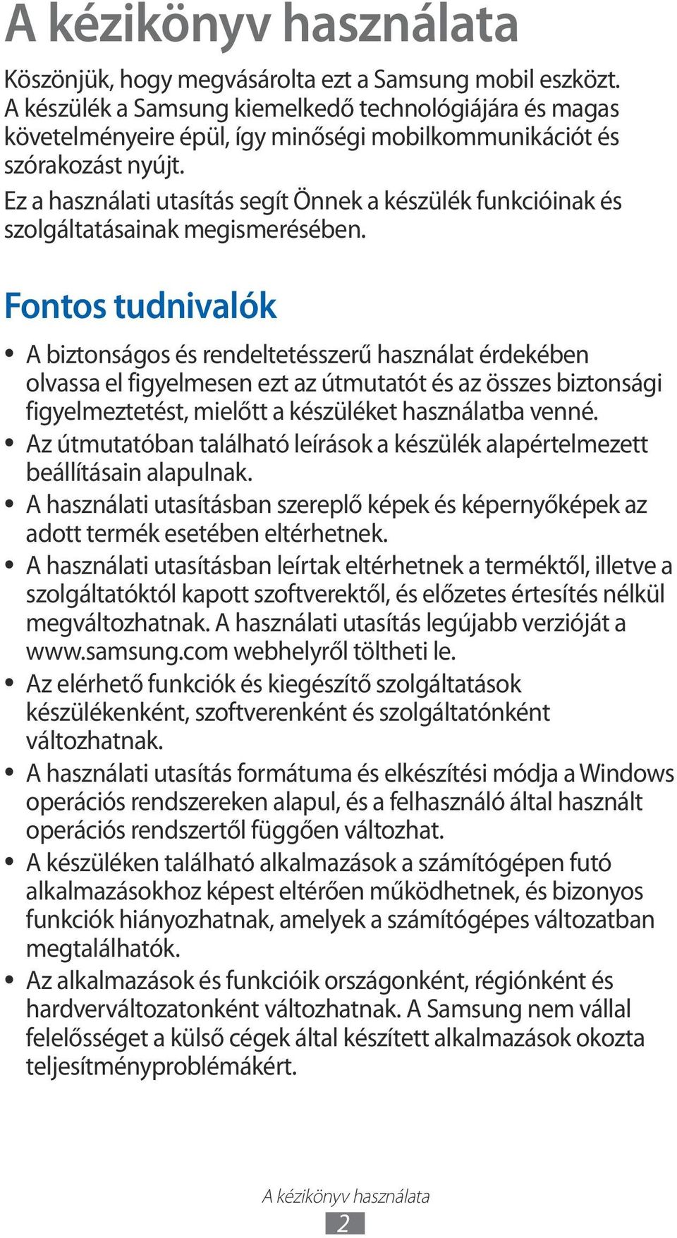 Ez a használati utasítás segít Önnek a készülék funkcióinak és szolgáltatásainak megismerésében.