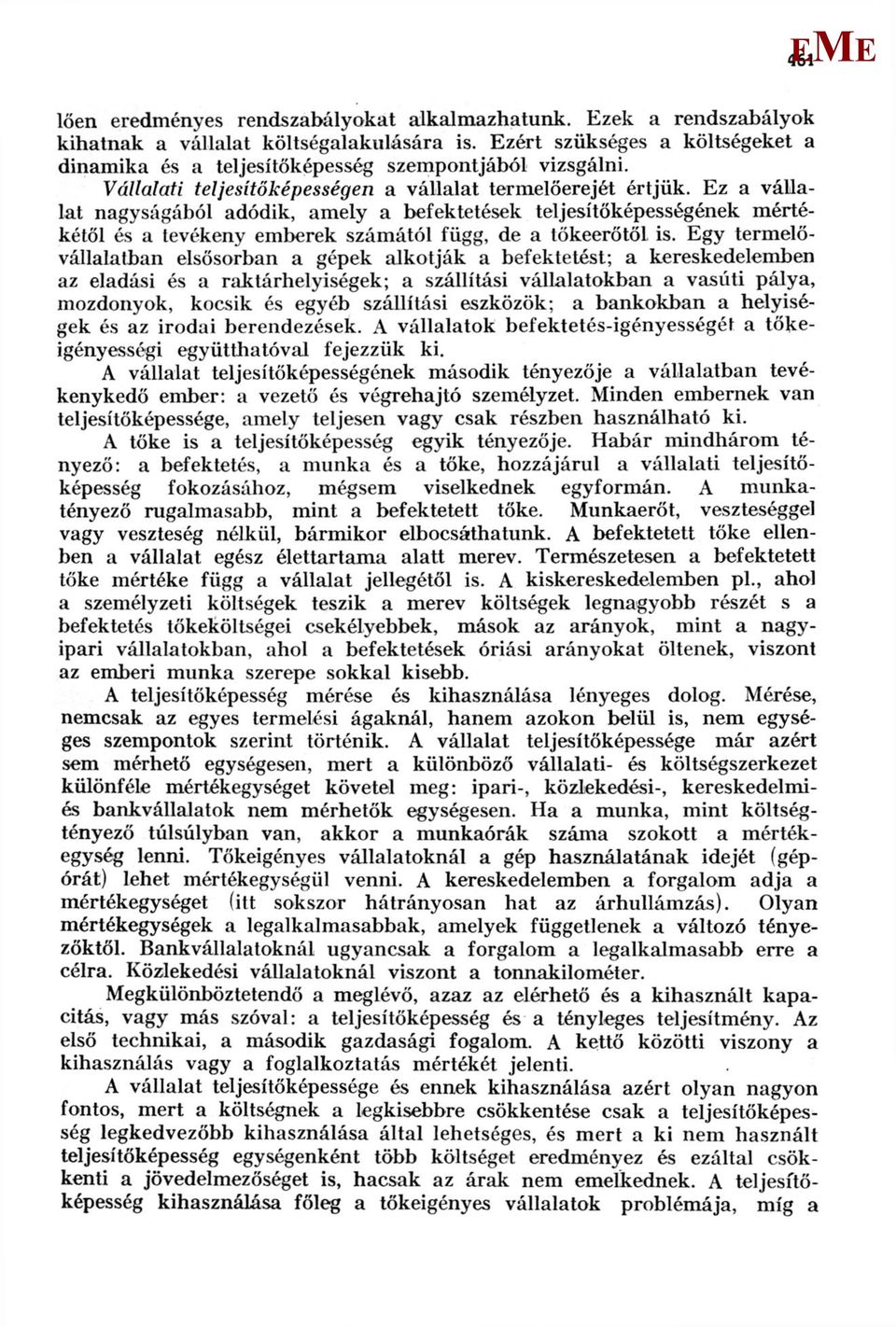 z a vállalat nagyságából adódik, amely a befektetések teljesítőképességének mértékétől és a tevékeny emberek számától függ, de a tőkeerőtől is.