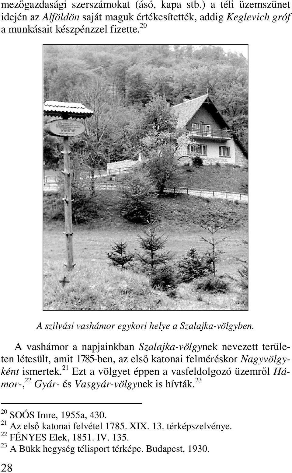 20 A szilvási vashámor egykori helye a Szalajka-völgyben.