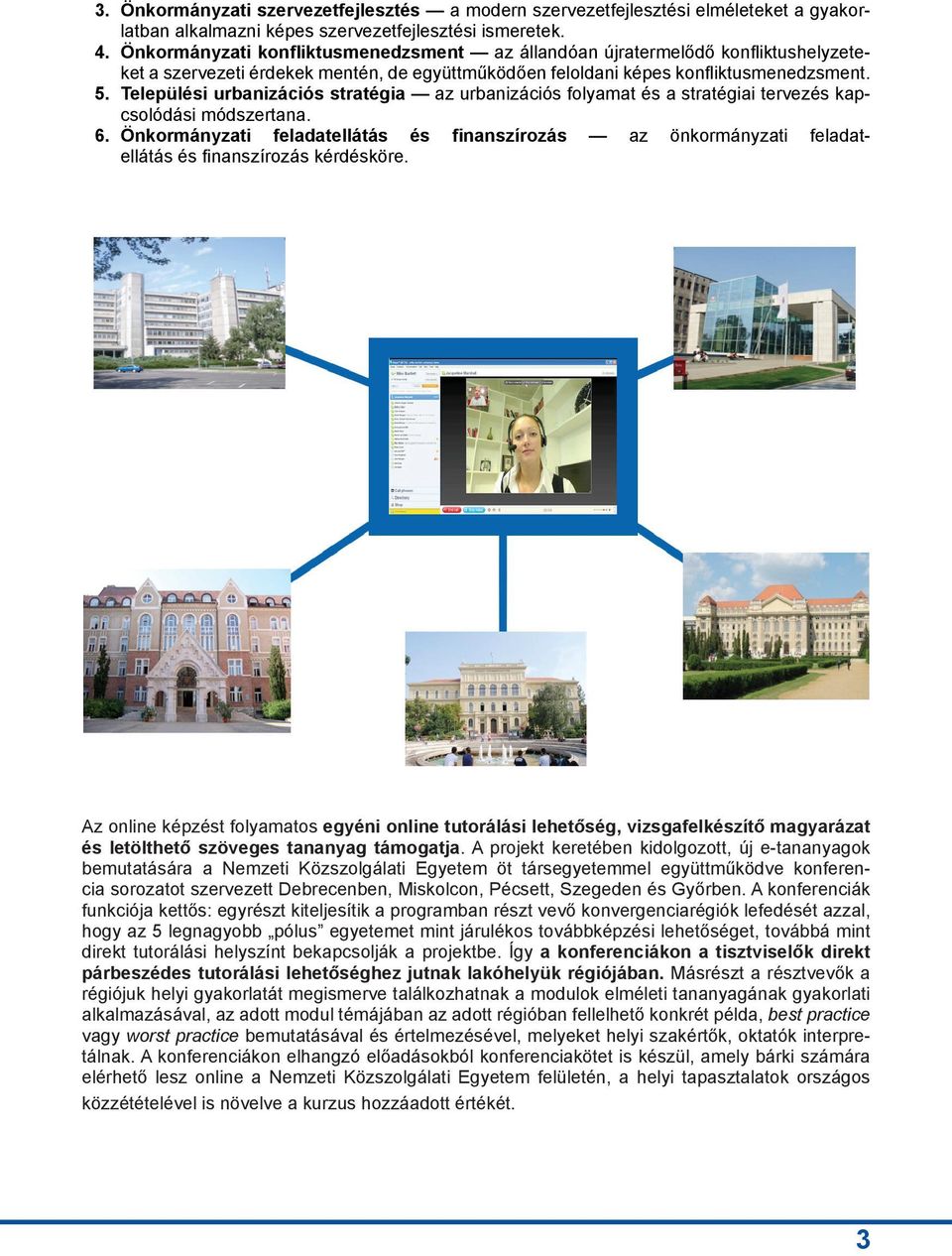 Települési urbanizációs stratégia az urbanizációs folyamat és a stratégiai tervezés kapcsolódási módszertana. 6.