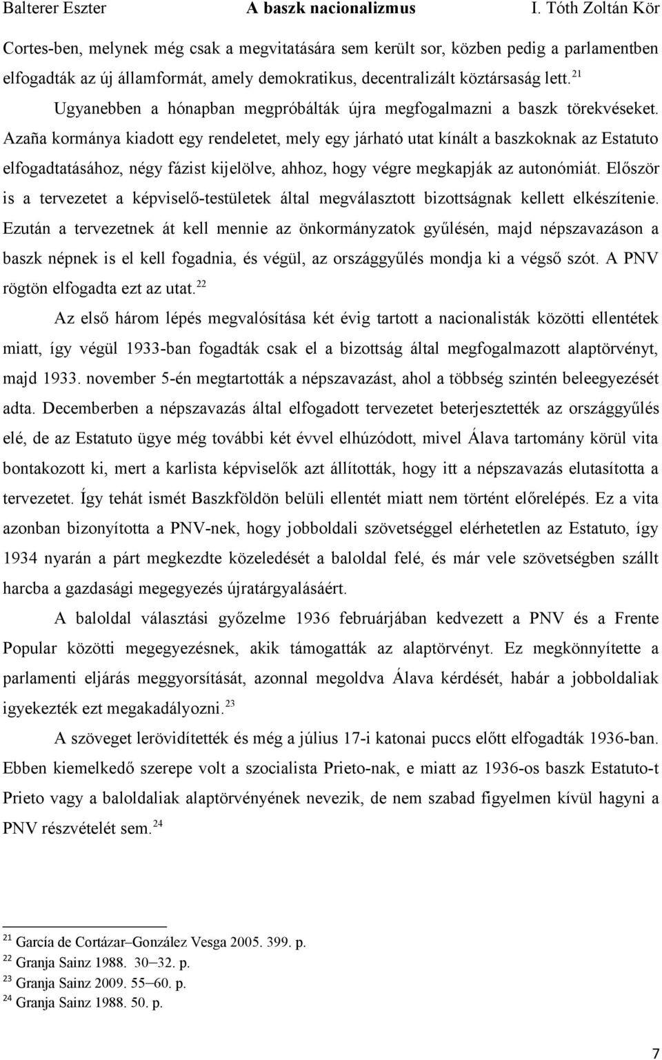 Azaña kormánya kiadott egy rendeletet, mely egy járható utat kínált a baszkoknak az Estatuto elfogadtatásához, négy fázist kijelölve, ahhoz, hogy végre megkapják az autonómiát.