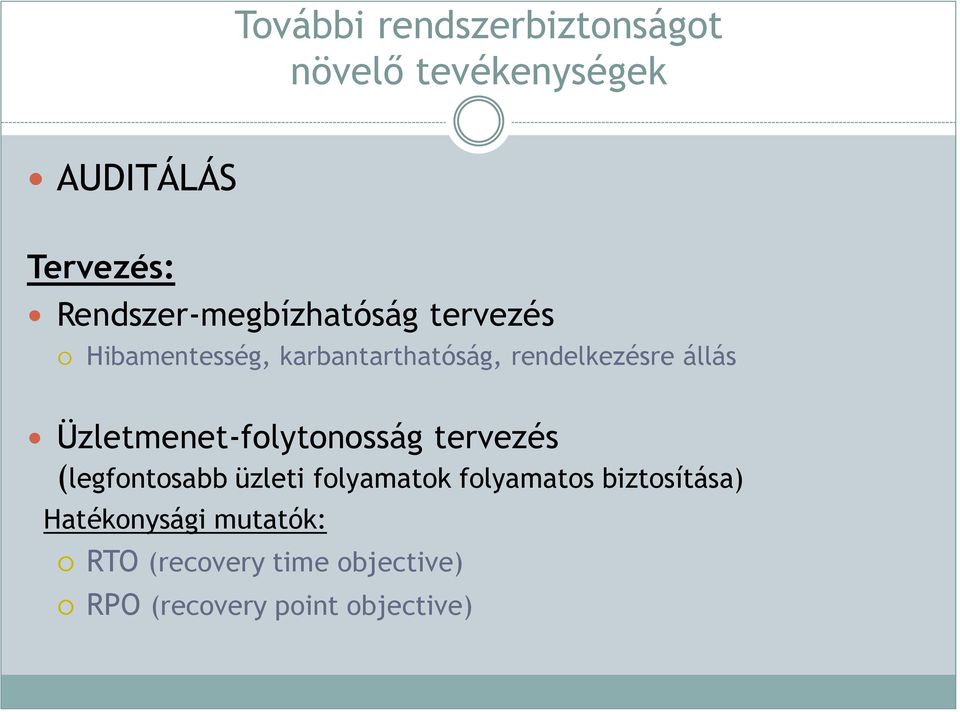 állás Üzletmenet-folytonosság tervezés (legfontosabb üzleti folyamatok folyamatos