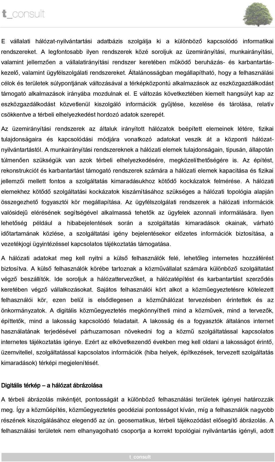 ügyfélszolgálati rendszereket.