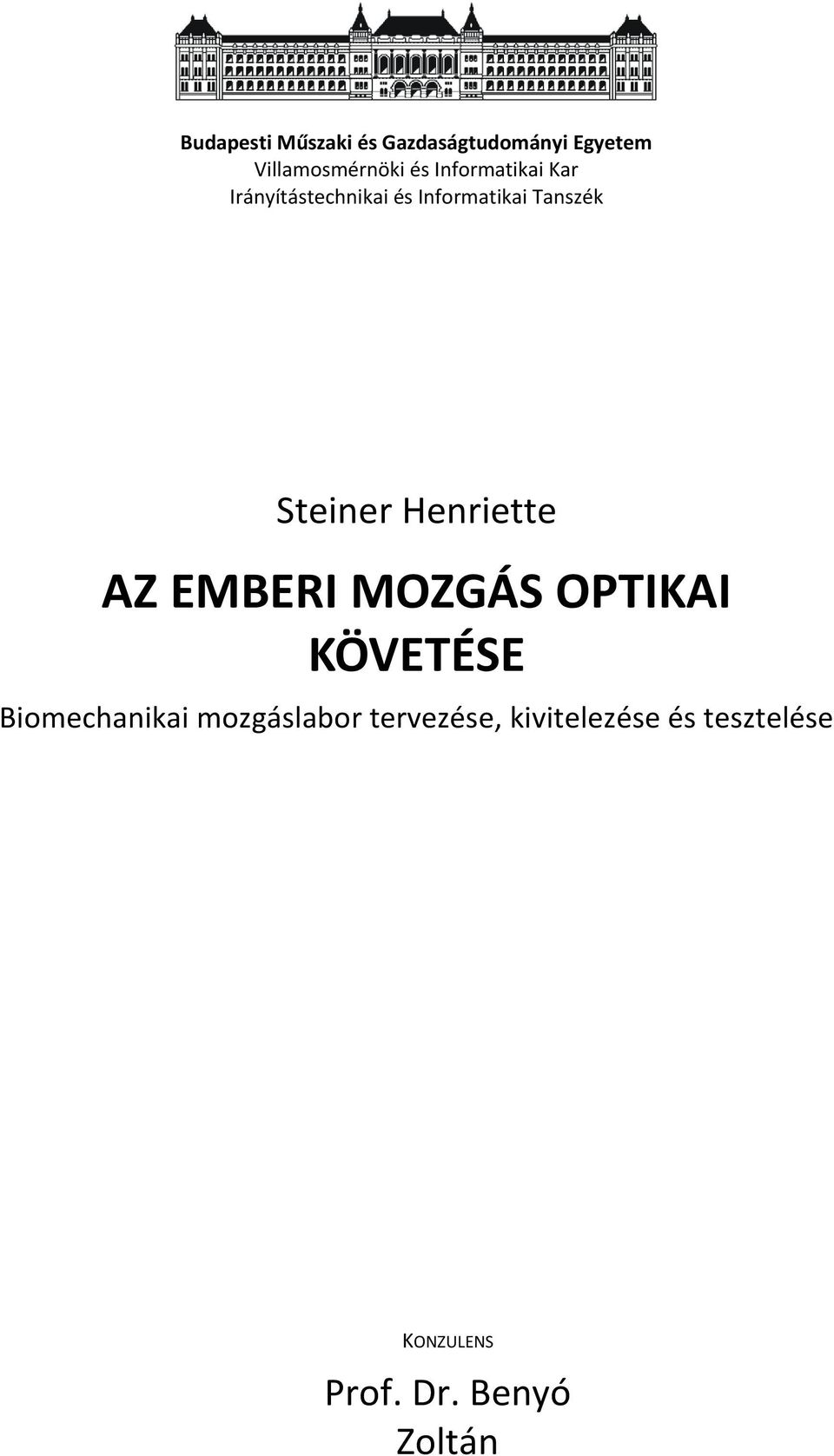 Henriette AZ EMBERI MOZGÁS OPTIKAI KÖVETÉSE Biomechanikai mozgáslabor