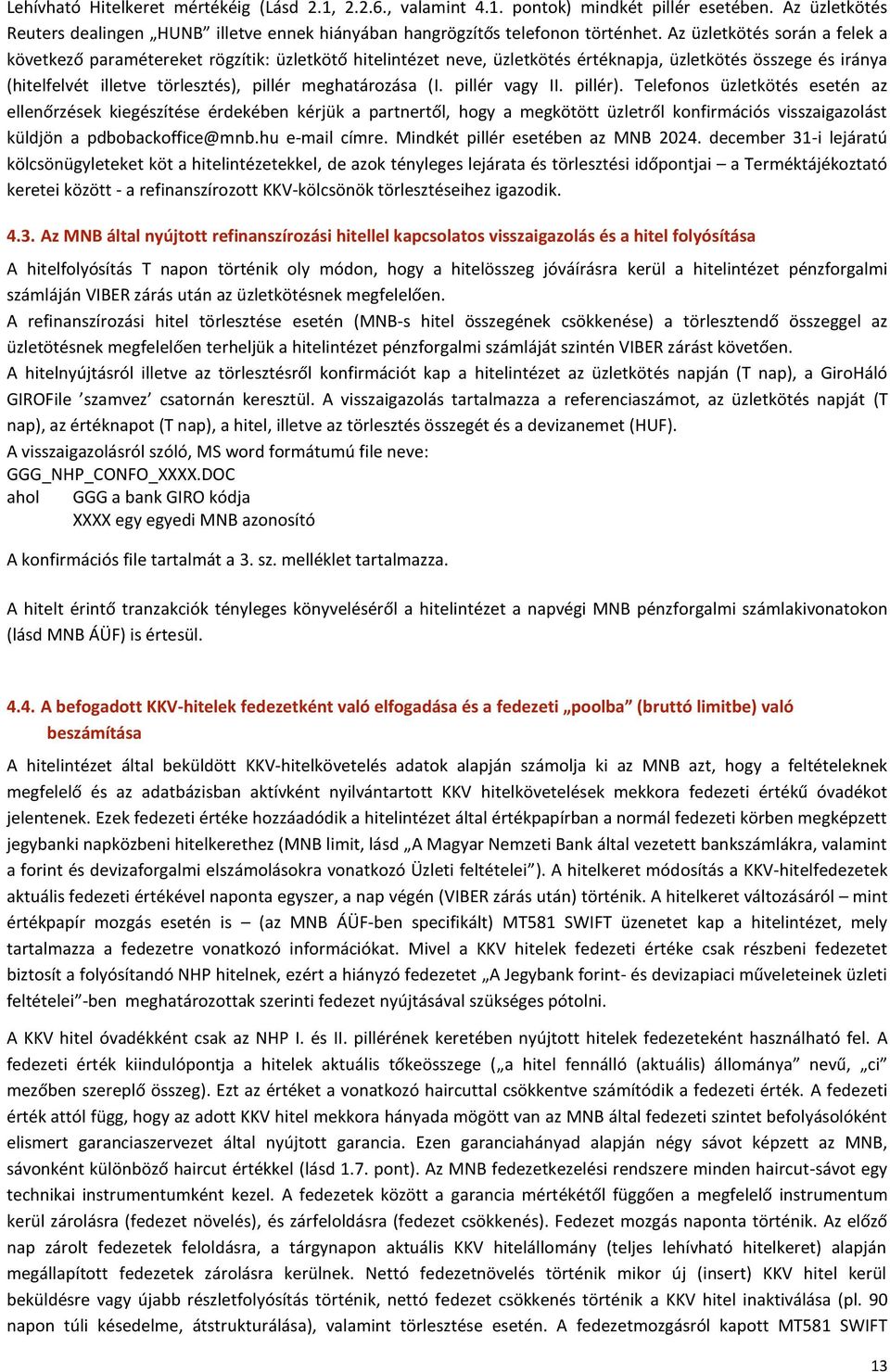(I. pillér vagy II. pillér).