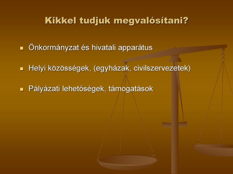 Helyi közösségek, (egyházak,