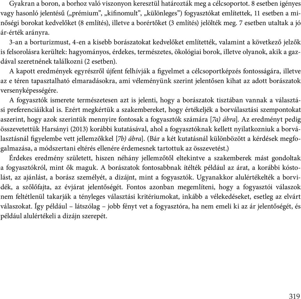 meg. 7 esetben utaltak a jó ár-érték arányra.
