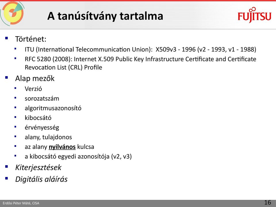 509 Public Key Infrastructure Certificate and Certificate Revocation List (CRL) Profile Alap mezők Verzió