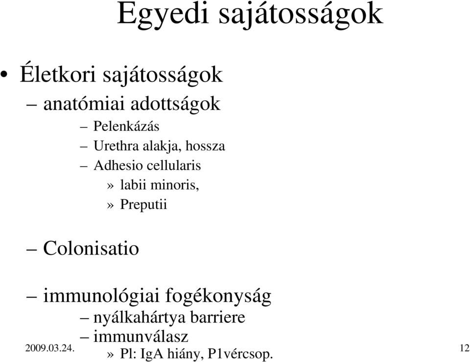 minoris,» Preputii Colonisatio immunológiai fogékonyság