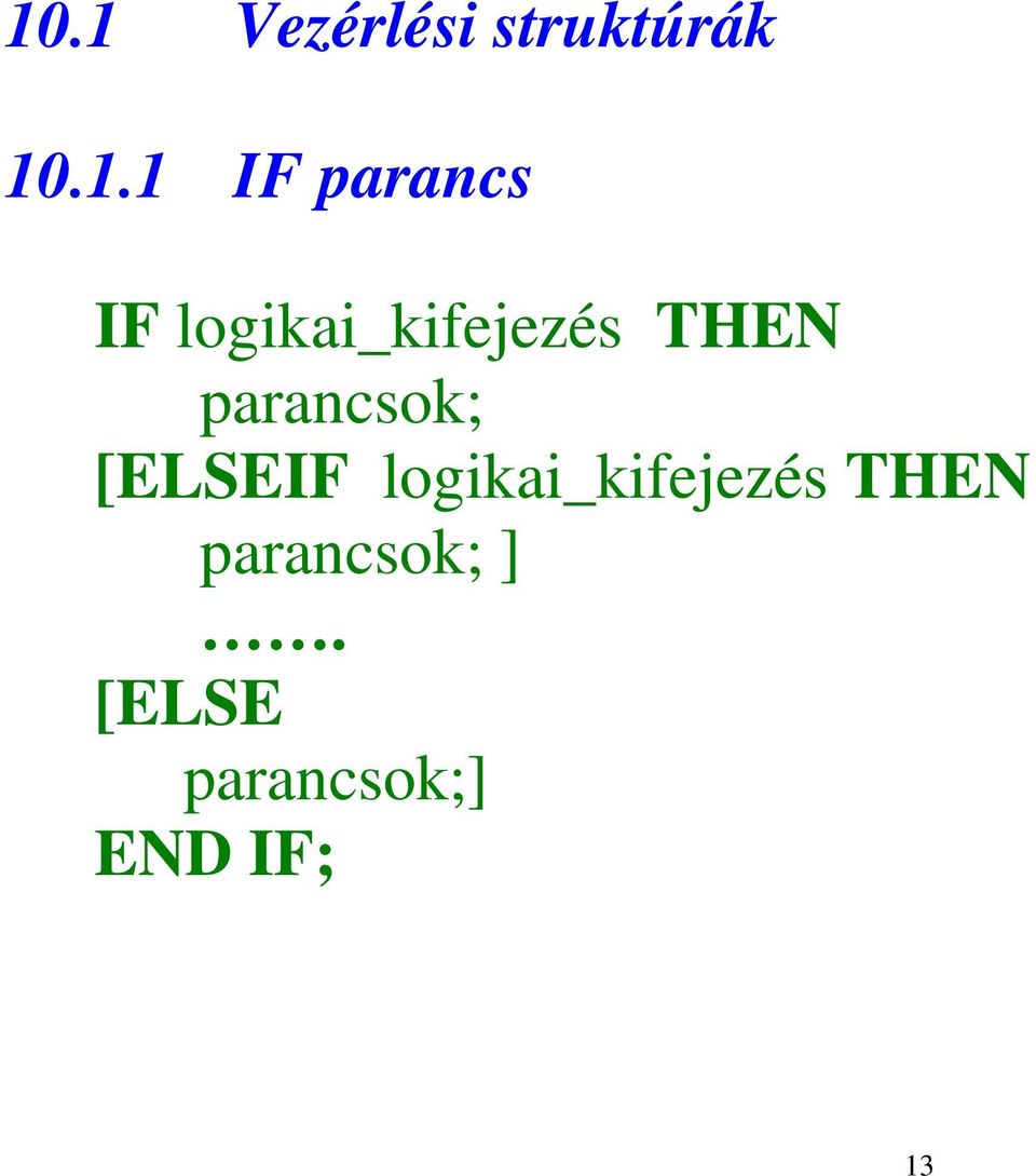 parancsok; [ELSEIF logikai_kifejezés