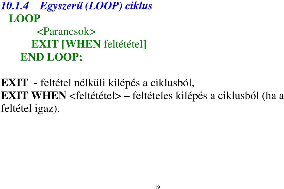 nélküli kilépés a ciklusból, EXIT WHEN