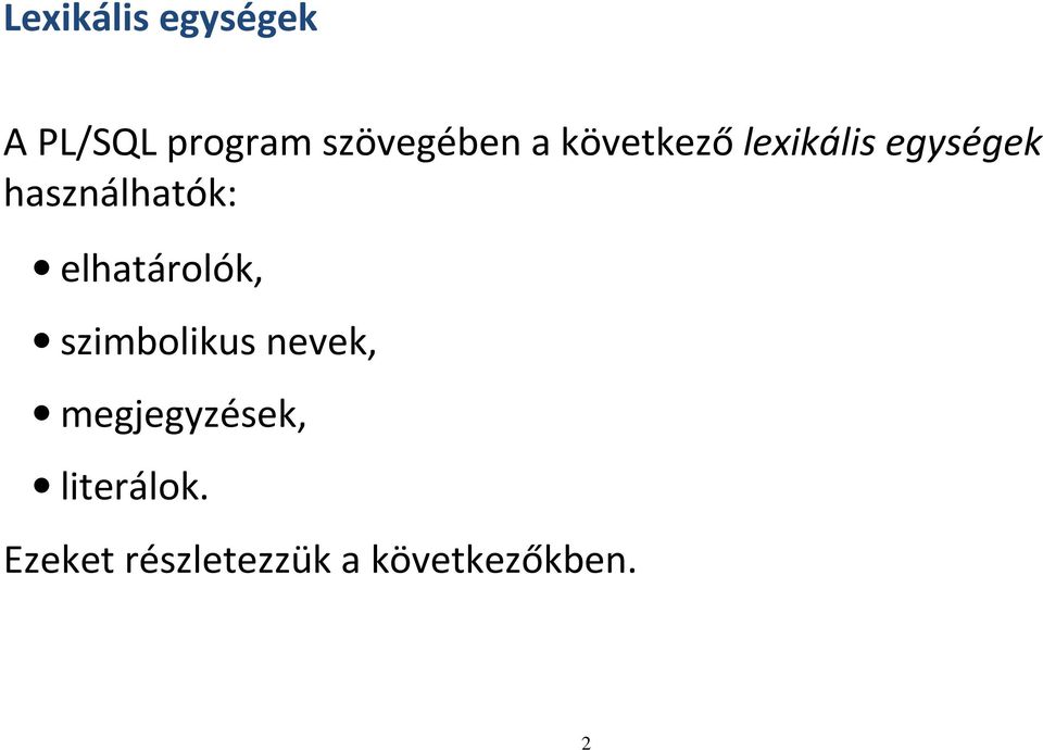 elhatárolók, szimbolikus nevek, megjegyzések,