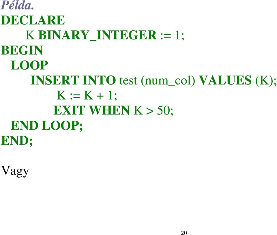 BEGIN LOOP INSERT INTO test