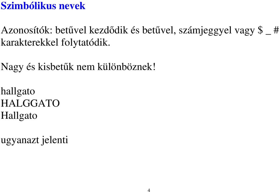 karakterekkel folytatódik.