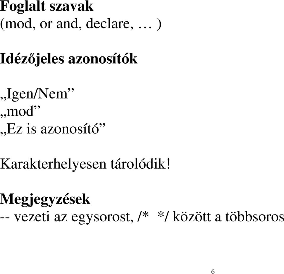 azonosító Karakterhelyesen tárolódik!