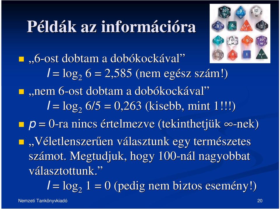 !!) p = 0-ra 0 nincs értelmezve (tekinthetjük -nek) Véletlenszeren en választunk v egy természetes