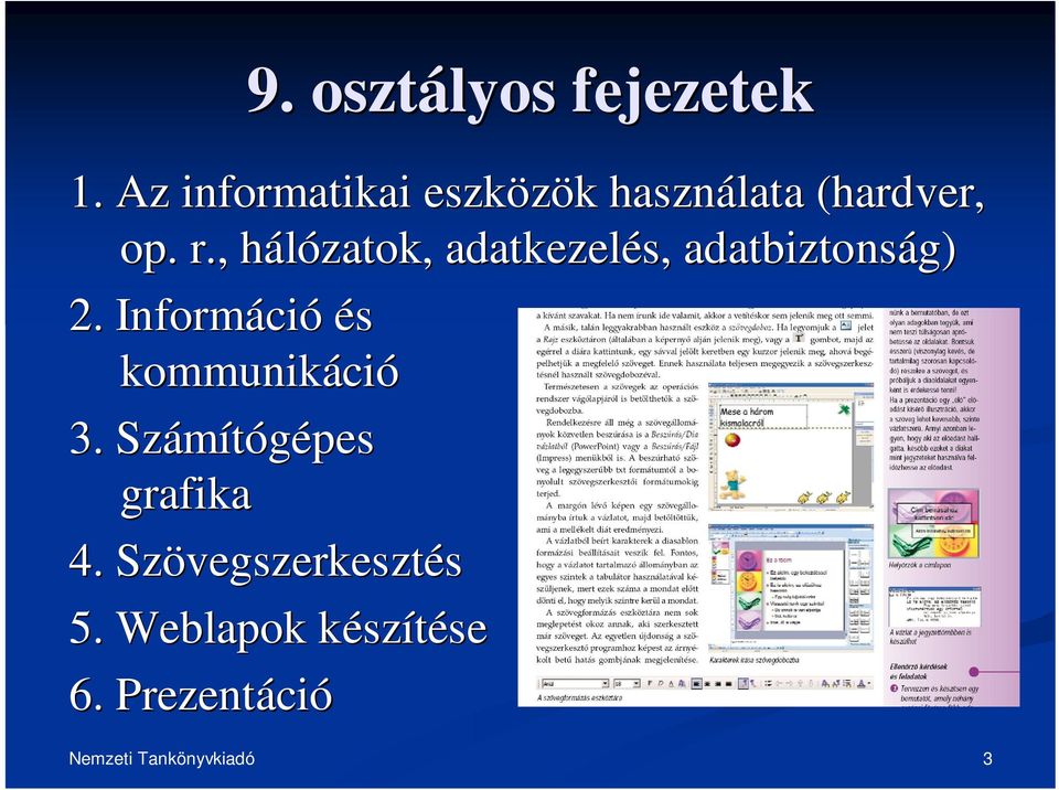 , hálózatok, h adatkezelés, adatbiztonság) 2.