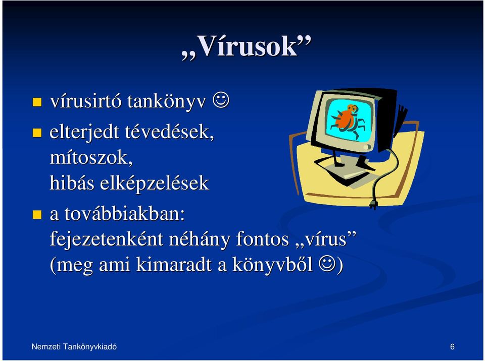 pzelések a továbbiakban: fejezetenként nt