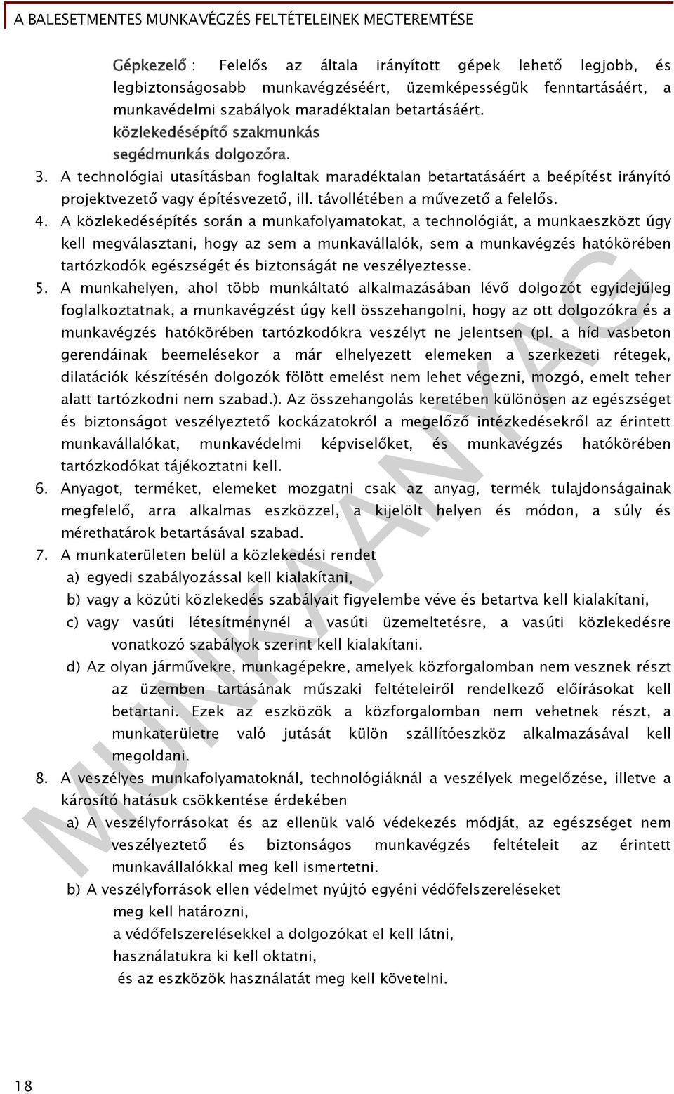 távollétében a művezető a felelős. 4.