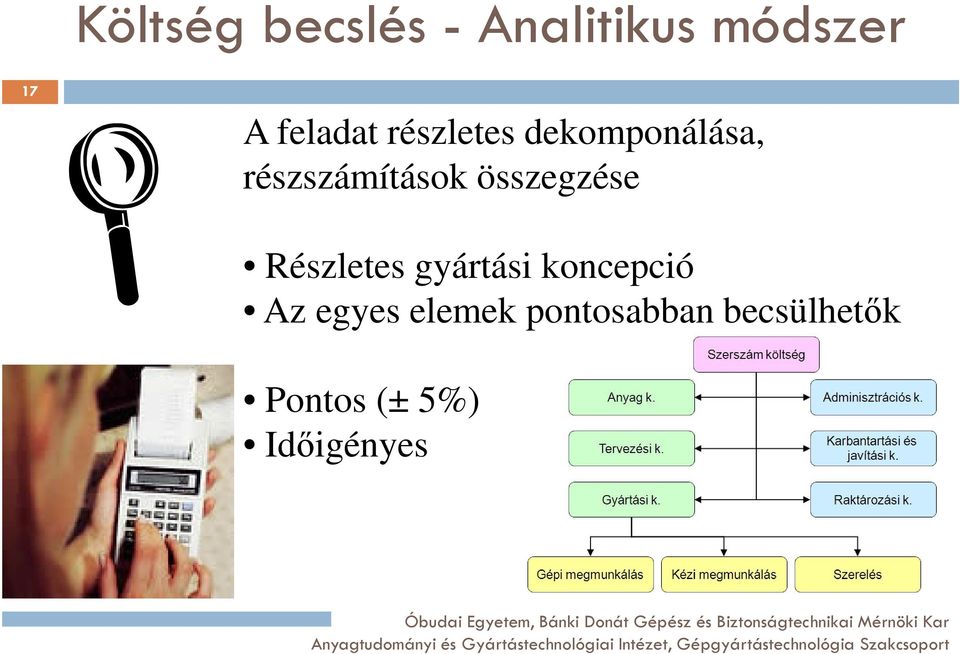 összegzése Részletes gyártási koncepció Az egyes