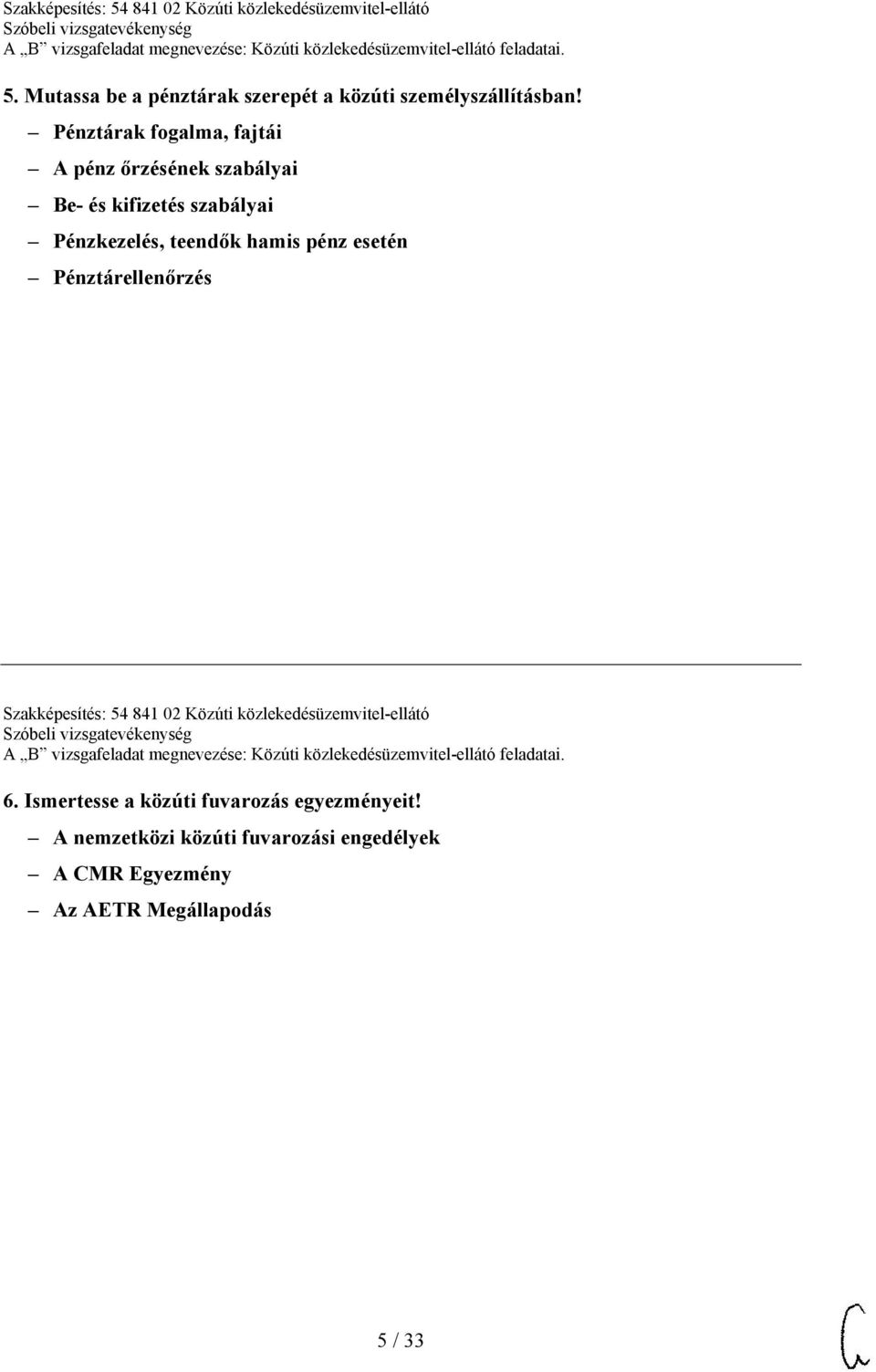 teendők hamis pénz esetén Pénztárellenőrzés Szakképesítés: 54 841 02 Közúti