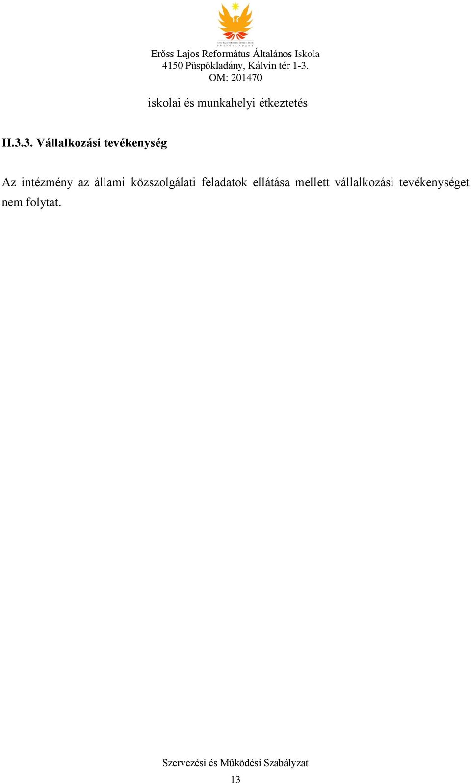 az állami közszolgálati feladatok ellátása