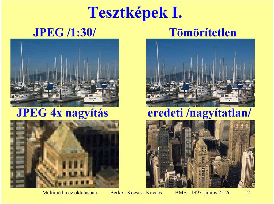 nagyítás eredeti /nagyítatlan/