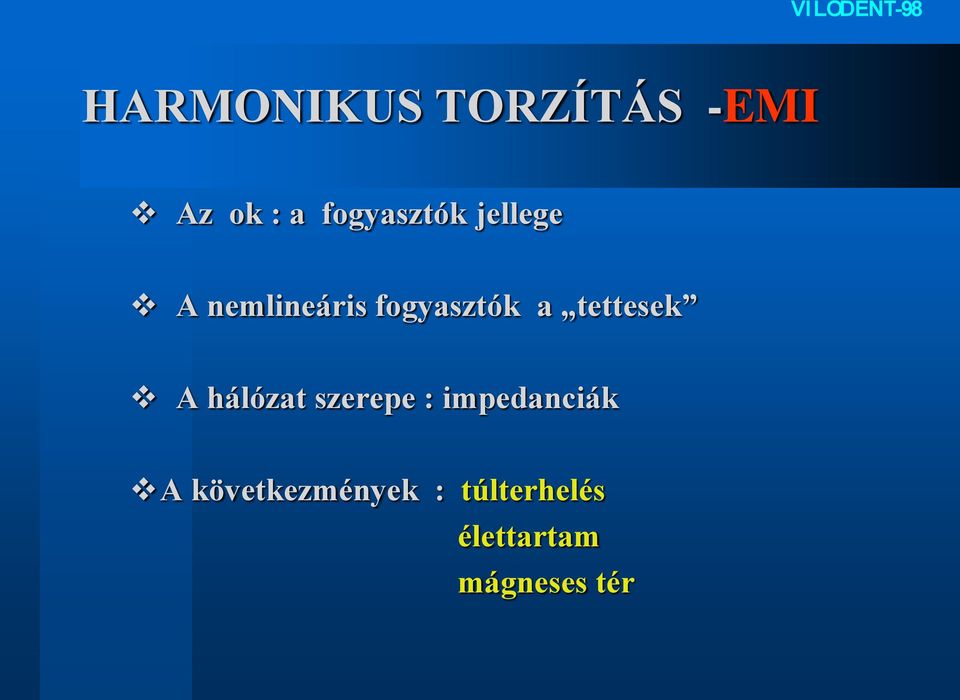 a tettesek A hálózat szerepe : impedanciák