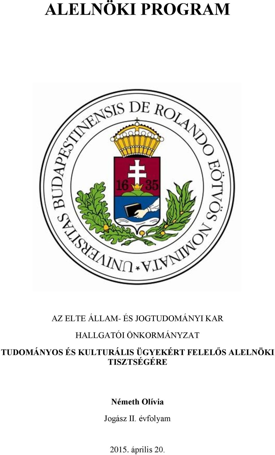 KULTURÁLIS ÜGYEKÉRT FELELŐS ALELNÖKI