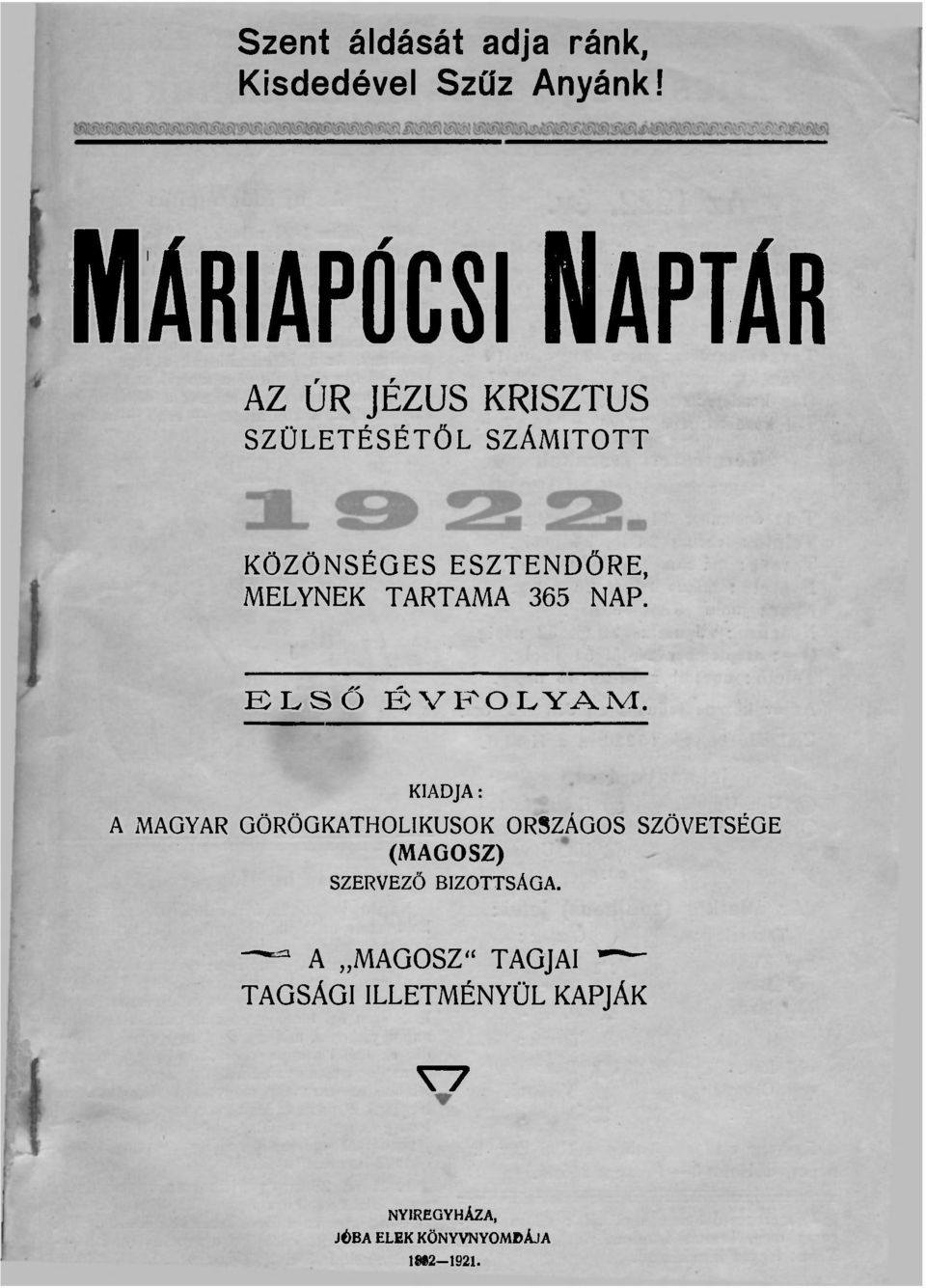 MELYNEK TARTAMA 365 NAP. E L S Ő É V F O L Y A M.