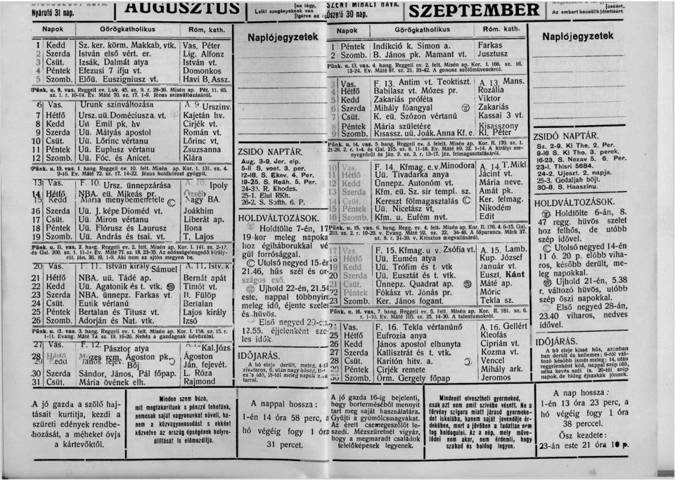 Jézus színváltozásáról. Vas. 7 Hétfő 8 Kedd 9 Szerda 10 Csüt. 11 Péntek 12 Szomb. Urunk színváltozása Ursz. uü. Doméciusz a. vt. Uii Emil pk. hv Uü. Mátyás apostol Uü. Lőrinc vértanú Uü.