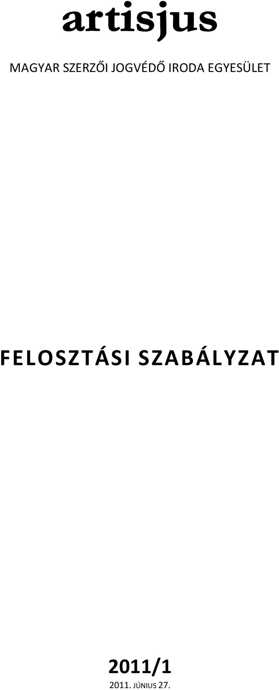 EGYESÜLET FELOSZTÁSI