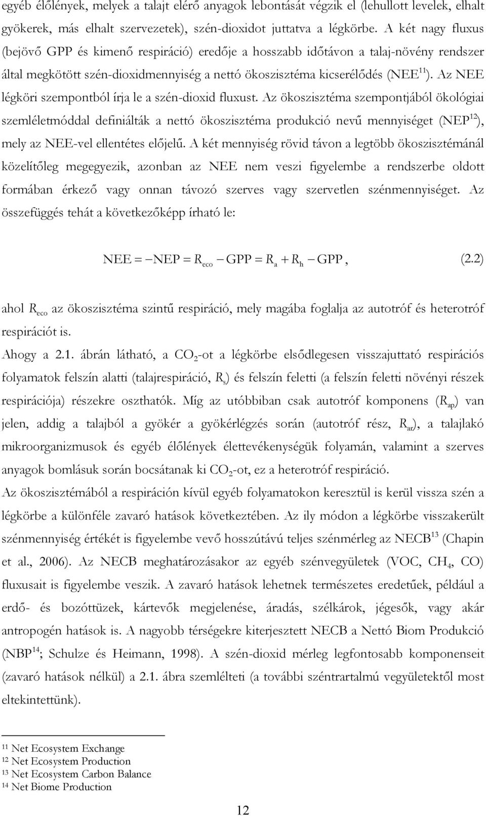 Az NEE légköri szempontból írja le a szén-dioxid fluxust.